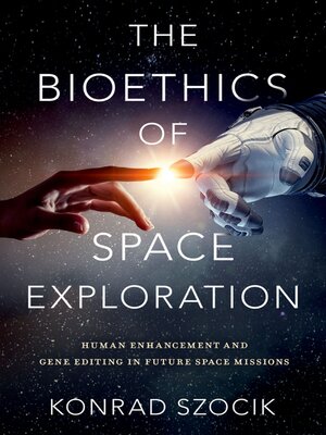cover image of The Bioethics of Space Exploration